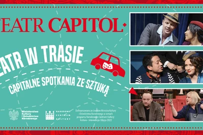 Teatr w trasie. Capitalne spotkania ze sztuką!