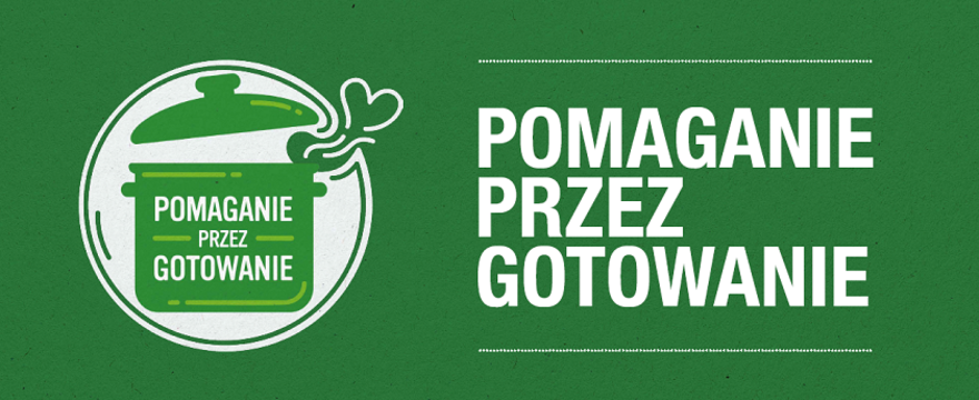 Ruszyła akcja "Pomaganie przez gotowanie"!