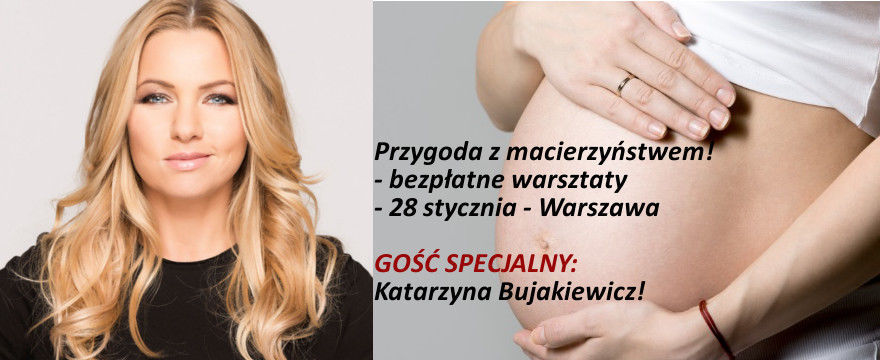 Bezpłatne warsztaty dla przyszłych rodziców z Katarzyną Bujakiewicz!