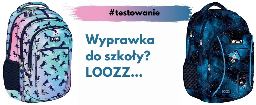 TESTOWANIE zdrowych plecaków: szkolna moda na LOOZZ!